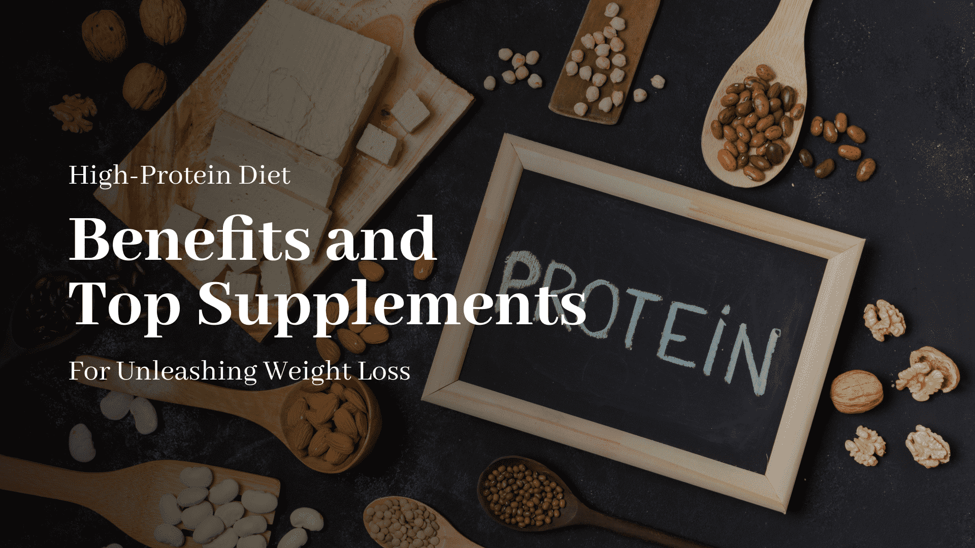 High-Protein Diet Benefits and Top Supplements for Unleashing Weight Loss