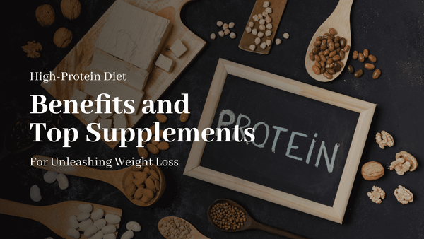 High-Protein Diet Benefits and Top Supplements for Unleashing Weight Loss