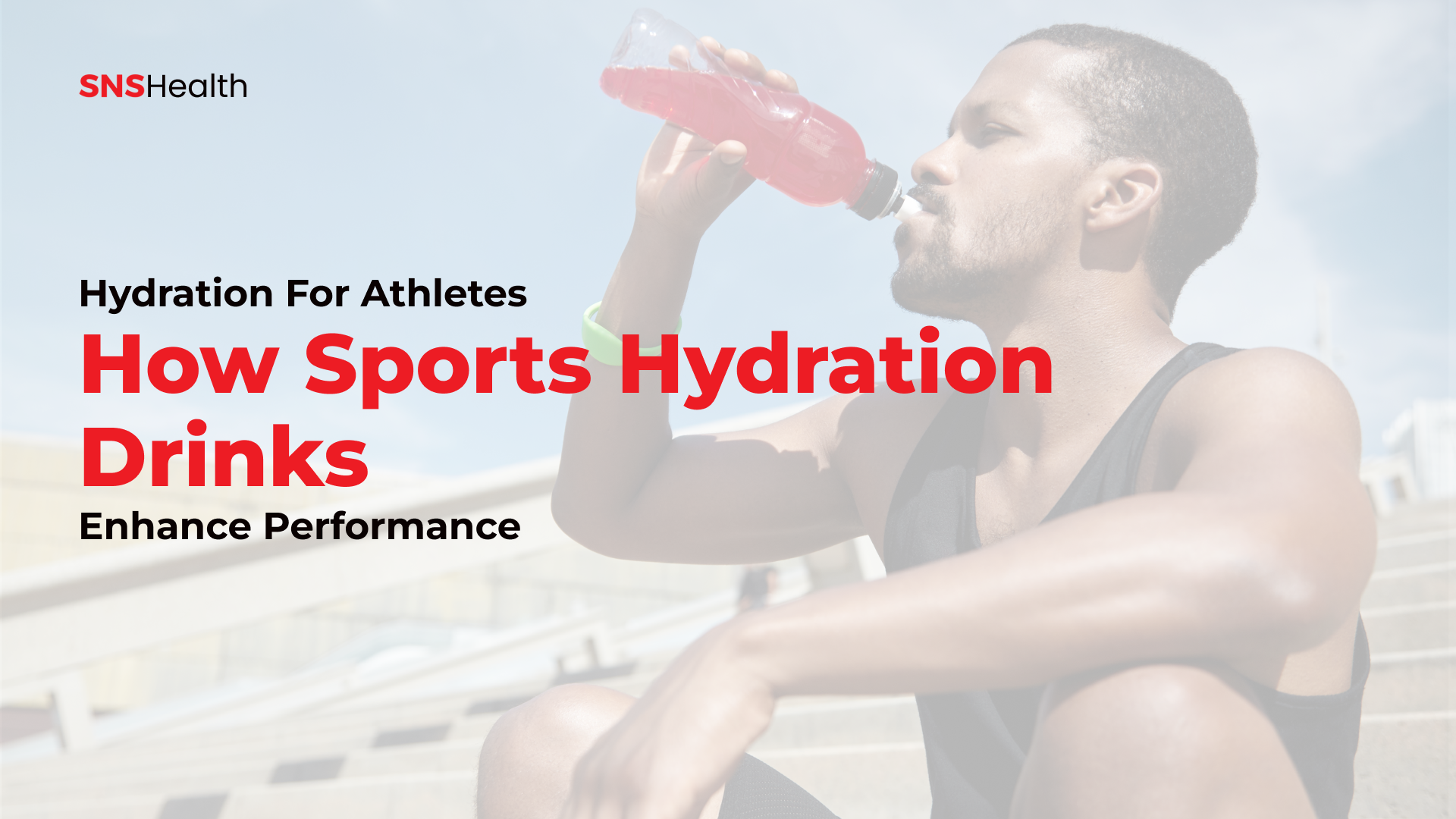 Hydration for Athletes - How Sports Hydration Drinks Enhance Performance