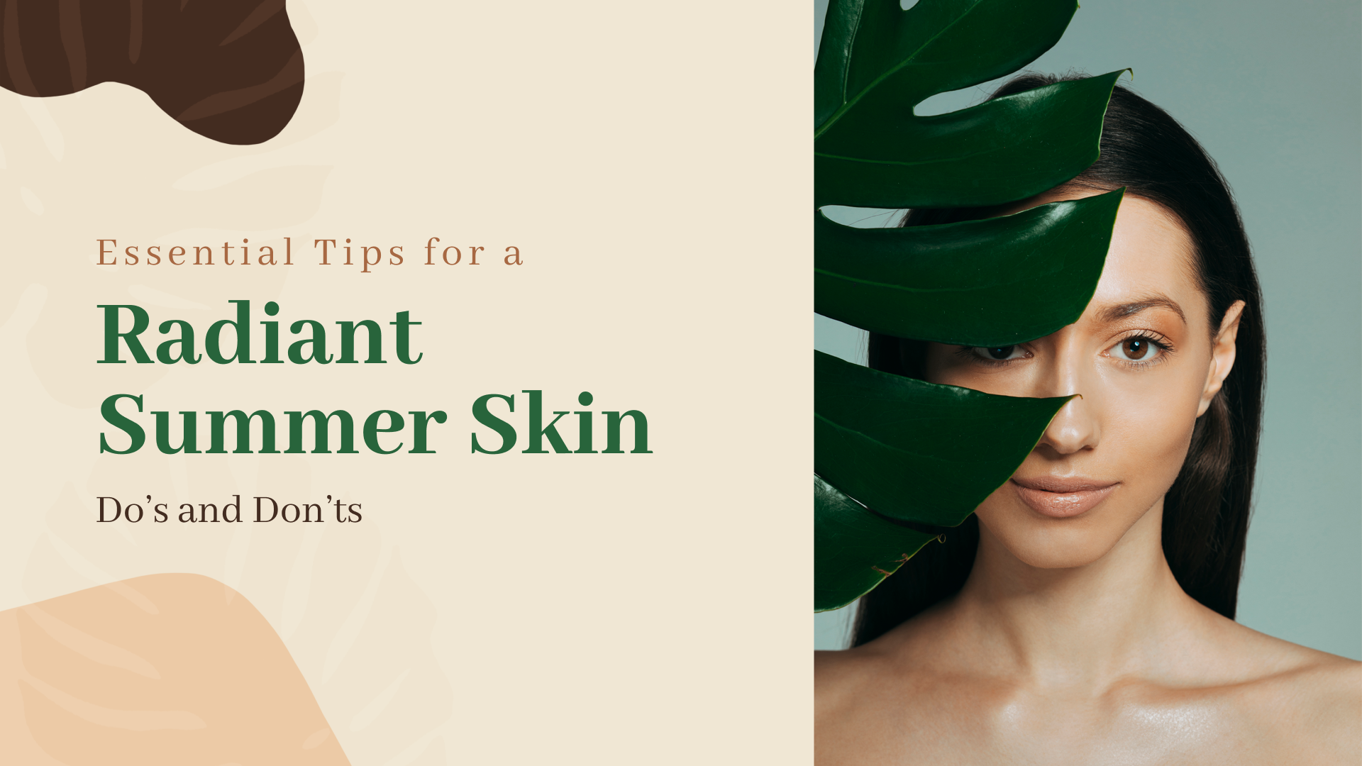 Essential Tips for a Radiant Summer Skin - Dos and Don’ts