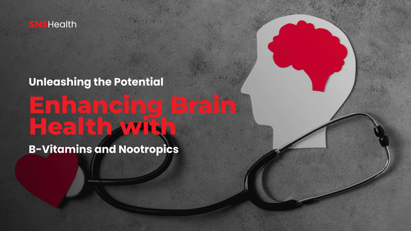 Unleashing the Potential Enhancing Brain Health with B-Vitamins and Nootropics